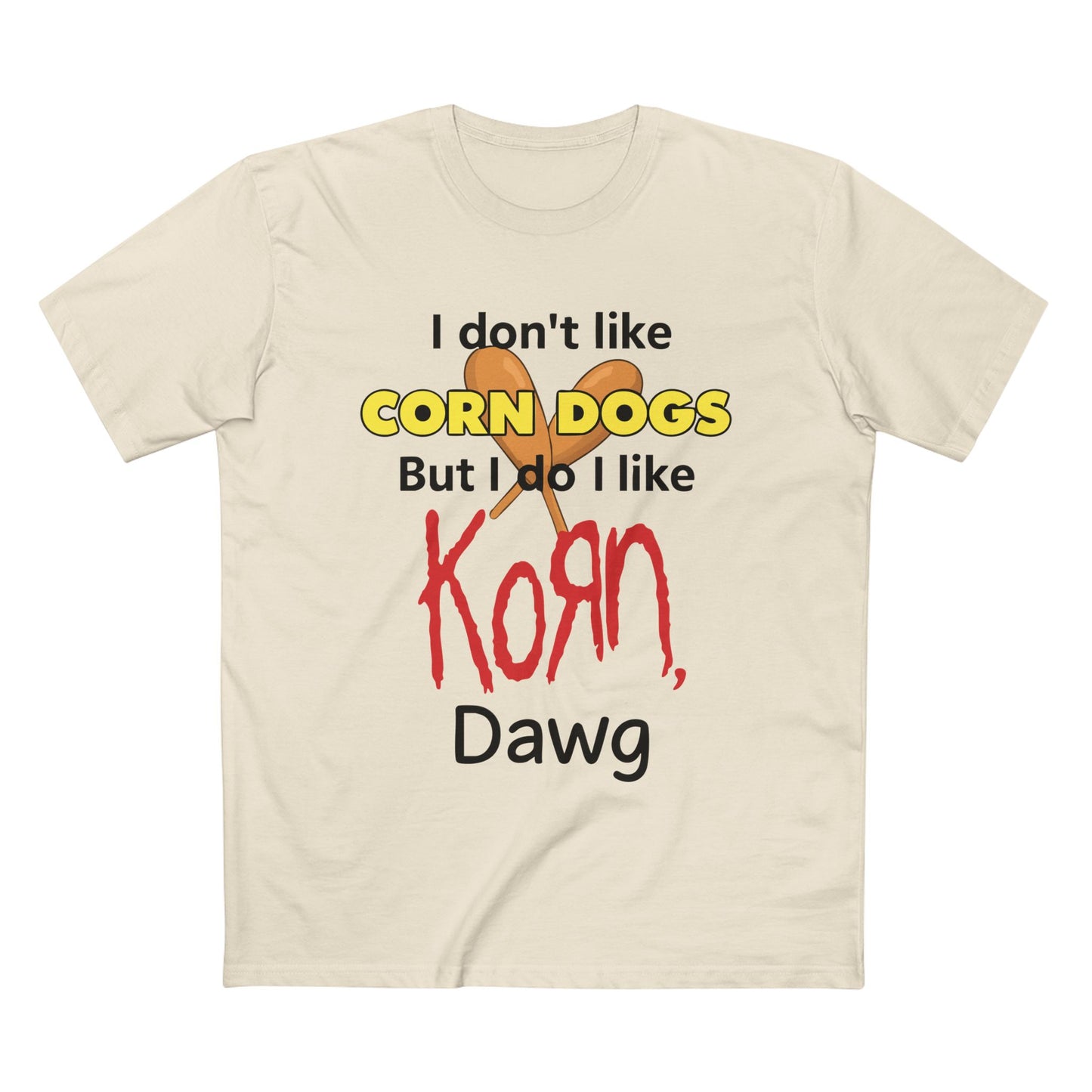 I Don't Like Corn Dogs... Tee