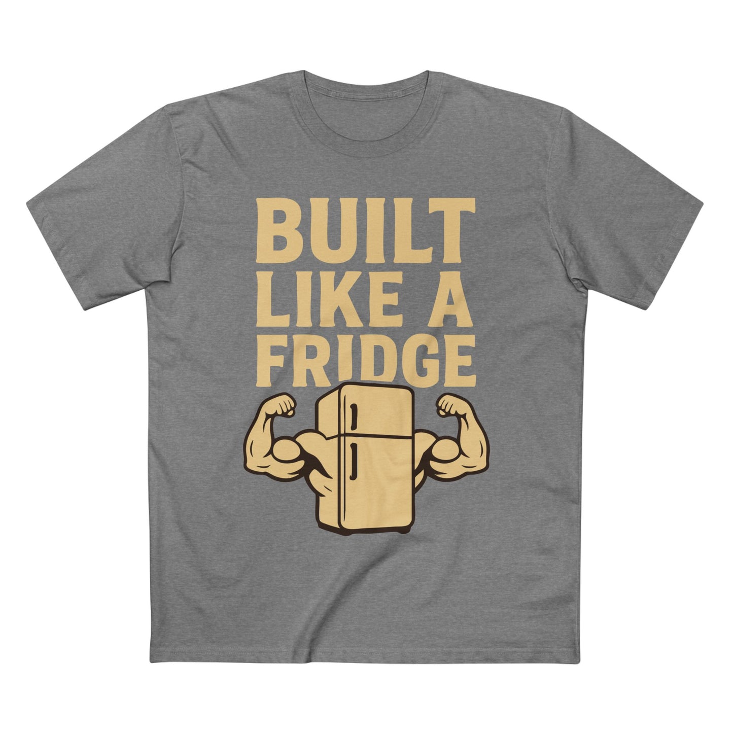 Built Like a Fridge Tee