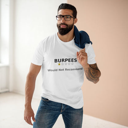 Burpees: Would Not Recommend Tee