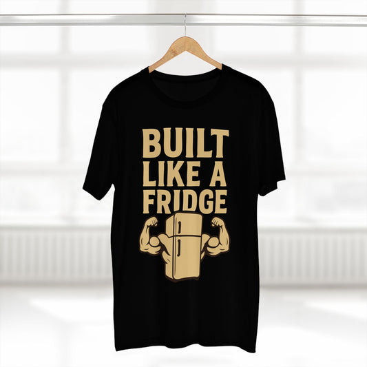 Built Like a Fridge Tee