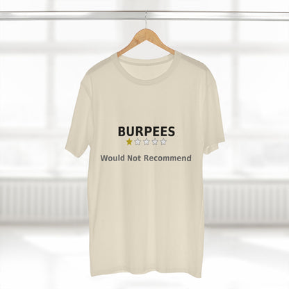 Burpees: Would Not Recommend Tee