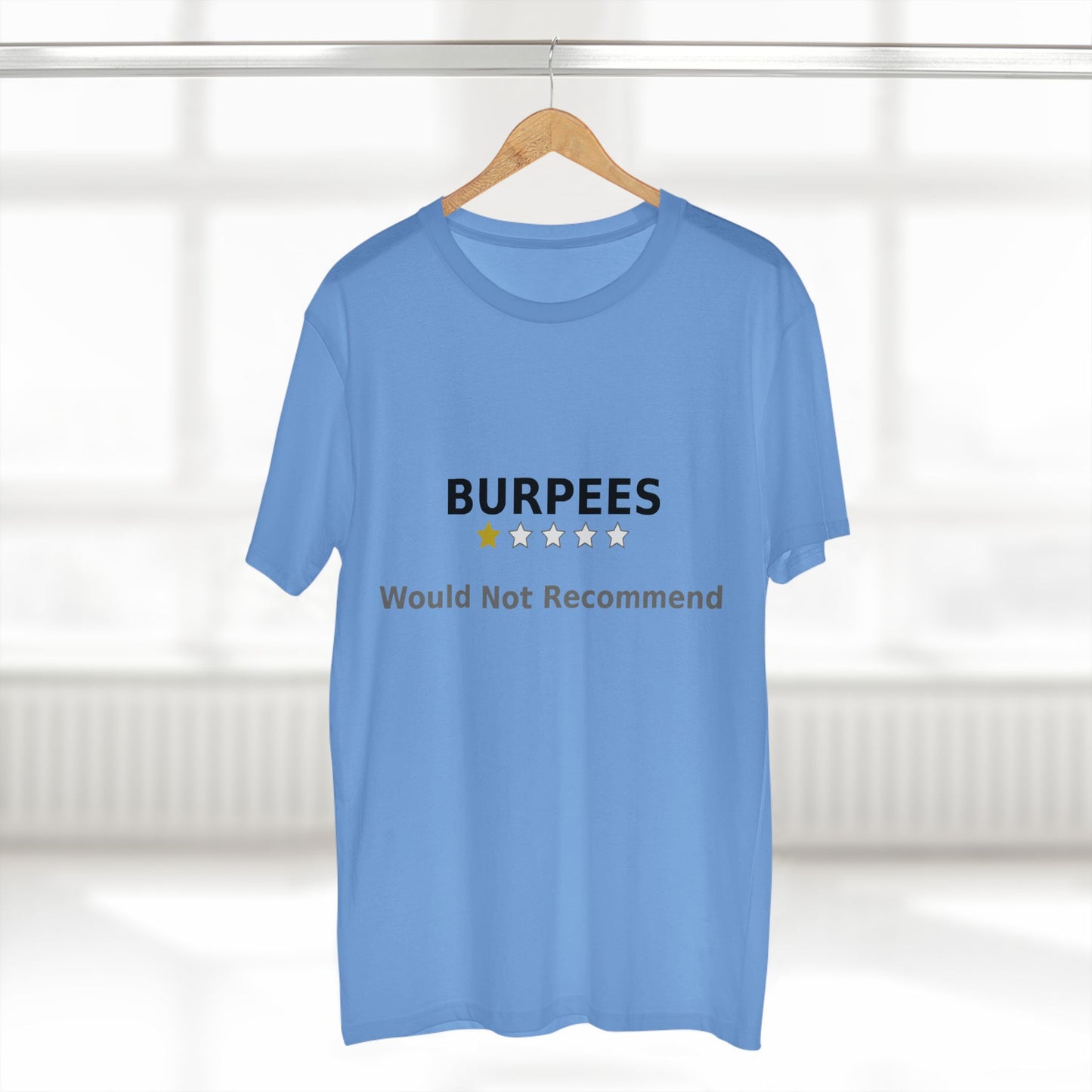 Burpees: Would Not Recommend Tee