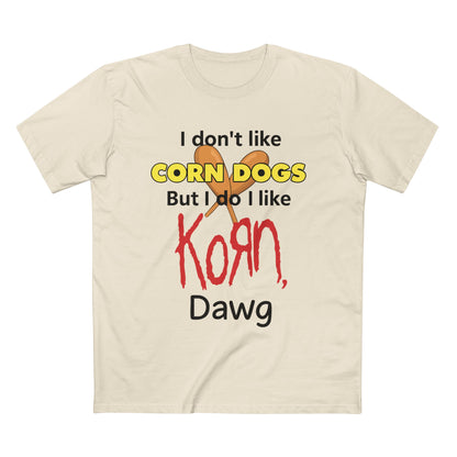 I Don't Like Corn Dogs... Tee