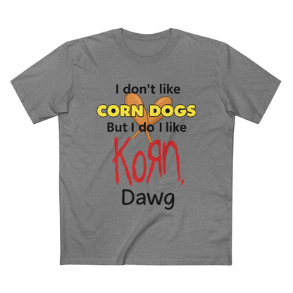 I Don't Like Corn Dogs... Tee