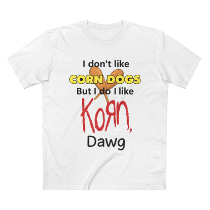I Don't Like Corn Dogs... Tee