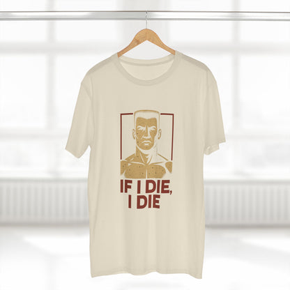 If I Die, I Die Tee