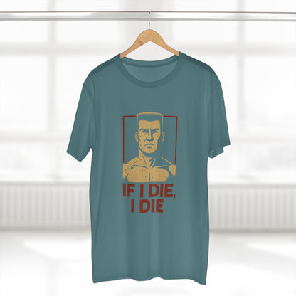 If I Die, I Die Tee