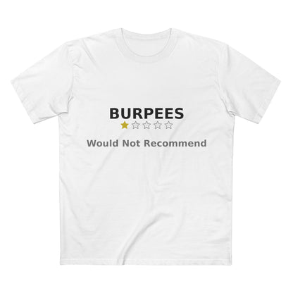 Burpees: Would Not Recommend Tee