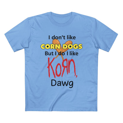 I Don't Like Corn Dogs... Tee
