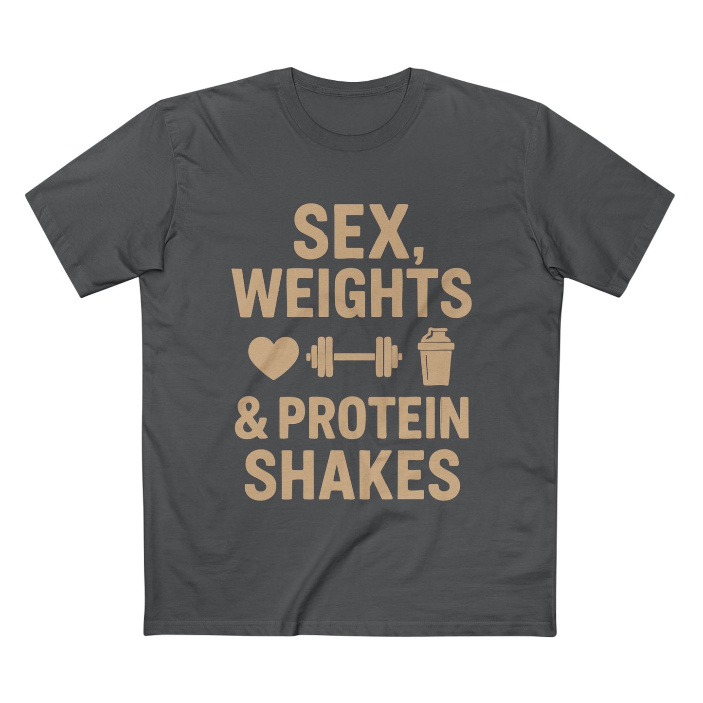 Sex, Weights & Protein Shakes Tee