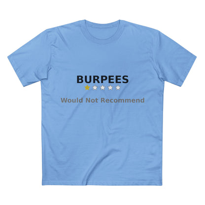 Burpees: Would Not Recommend Tee