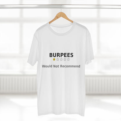 Burpees: Would Not Recommend Tee
