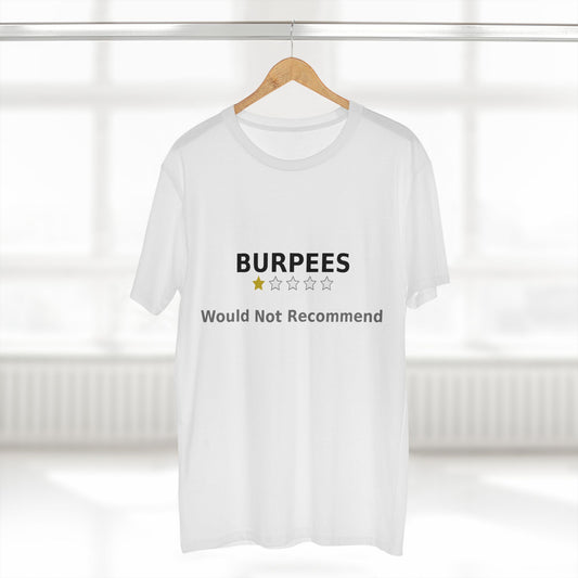 Burpees: Would Not Recommend Tee