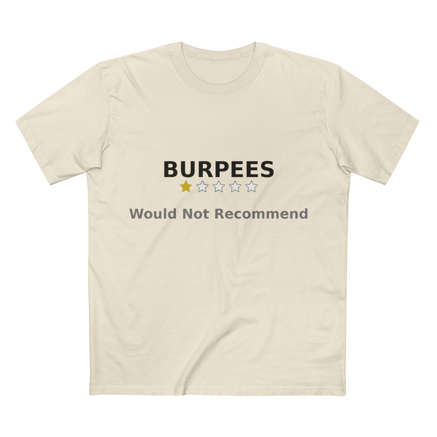 Burpees: Would Not Recommend Tee