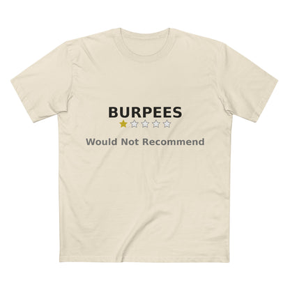 Burpees: Would Not Recommend Tee