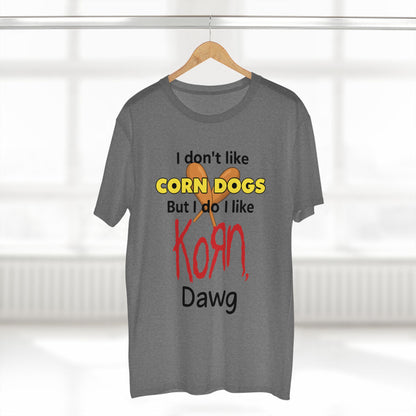 I Don't Like Corn Dogs... Tee