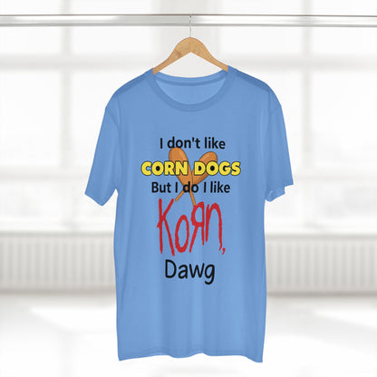I Don't Like Corn Dogs... Tee