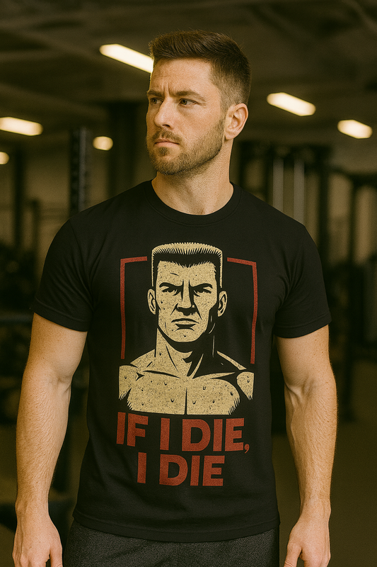 If I Die, I Die Tee